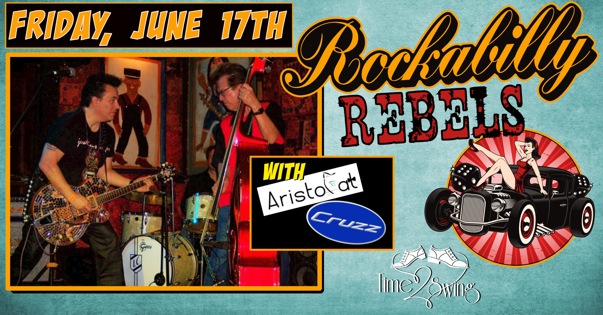 ROCKABILLY REBELS with ARISTOCAT & CRUZZ and TIME2SWING at The Burbank Moose Lodge!
