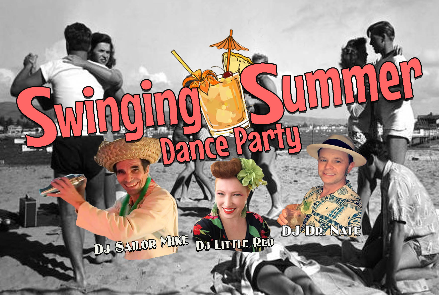 SWINGIN’ SUMMER HOUSE PARTY with DJ SAILOR MIKE, LITTLE RED, DR. NATE !