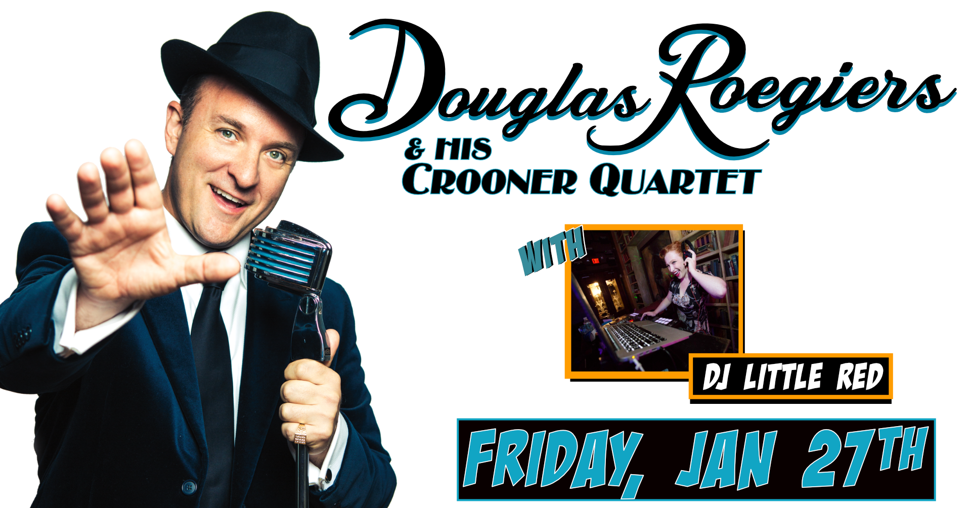 DOUGLAS ROEGIERS & HIS CROONER QUARTET with DJ LITTLE RED at The Moose!