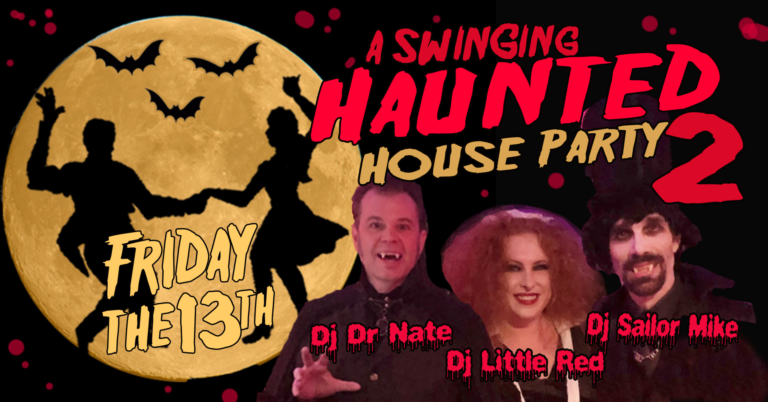 SWINGIN’ HAUNTED HOUSE PARTY 2 with Dj Sailor Mike, Little Red and Dr. Nate