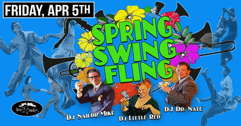 HOUSE PARTY • SPRING SWING FLING with DJ DR. NATE, SAILOR MIKE and LITTLE RED