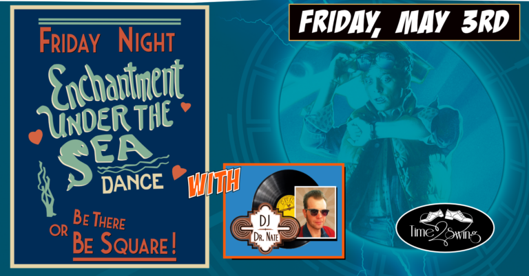 ENCHANTMENT UNDER THE SEA DANCE • GO BACK TO THE FUTURE with DJ DR. NATE