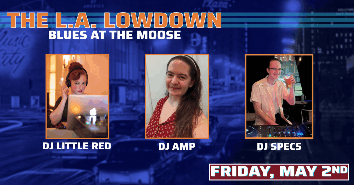 BLUES AT THE MOOSE with DJ LITTLE RED, DJ AMP & DJ SPECS