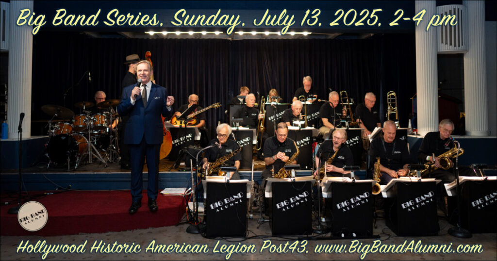 Big Band Series, Music and Dancing, at the Historic American Legion Post 43, Hollywood, CA