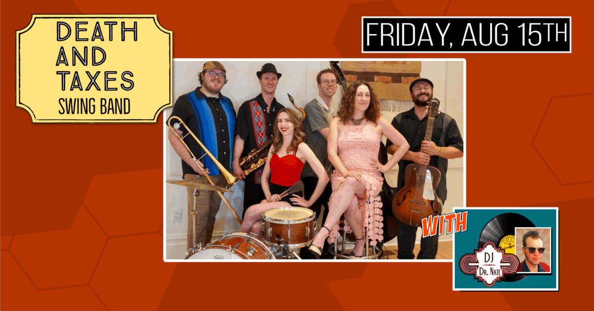 DEATH & TAXES SWING BAND make their MOOSE DEBUT with DJ DR. NATE!!