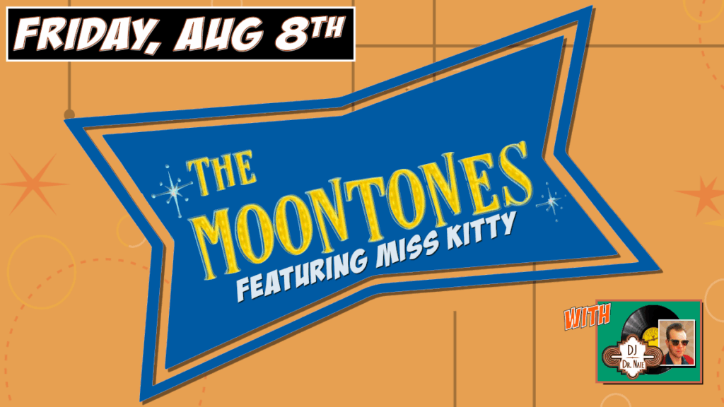 THE MOONTONES feat MISS KITTY return to The Moose with DJ DR NATE!