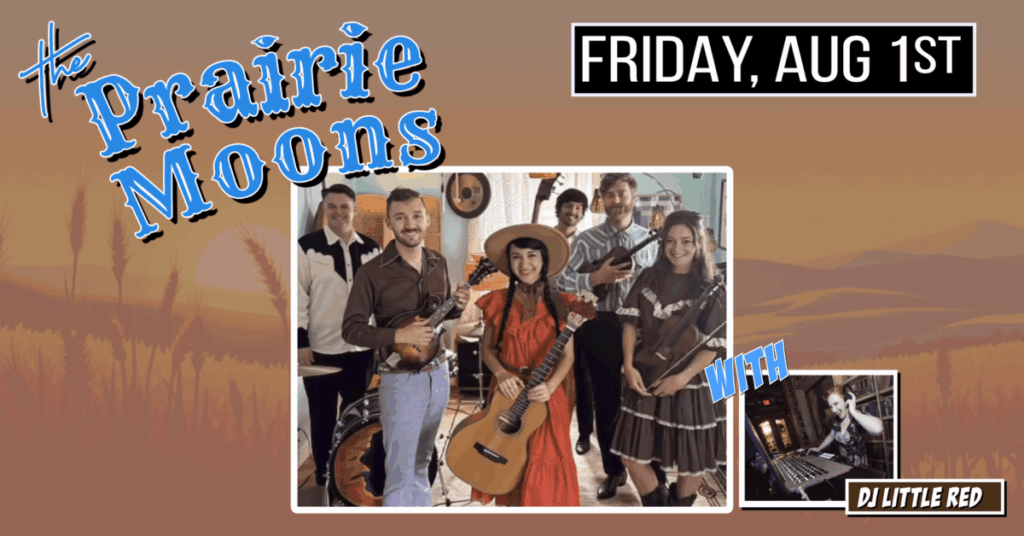 THE PRAIRIE MOONS • WESTERN SWING with DJ LITTLE RED at The Moose!