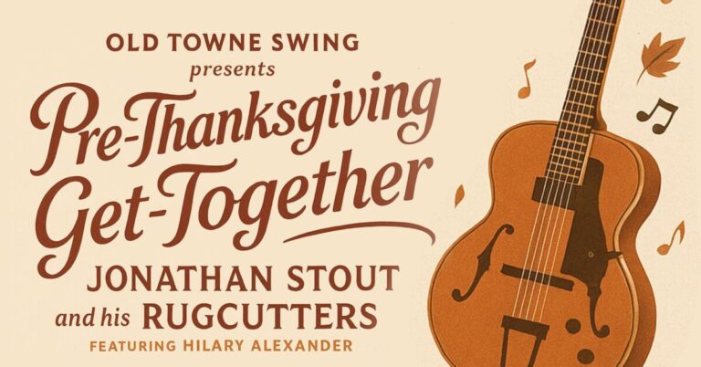 Pre-Thanksgiving Get-Together with Jonathan Stout and his Rugcutters, featuring Hilary Alexander at Old Towne Swing!
