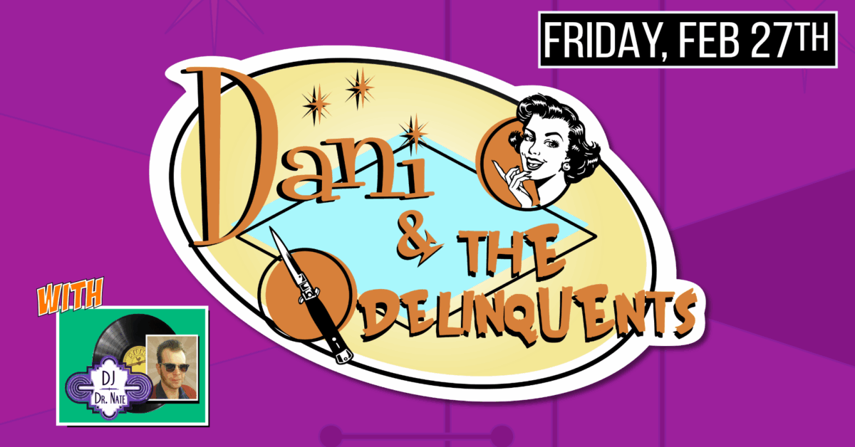 DANI & THE DELINQUENTS return to The Moose with DJ DR NATE