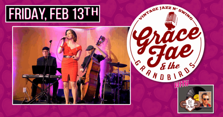PRE-VALENTINE’S DAY with GRACE FAE and THE GRANDBIRDS with DJ DR. NATE