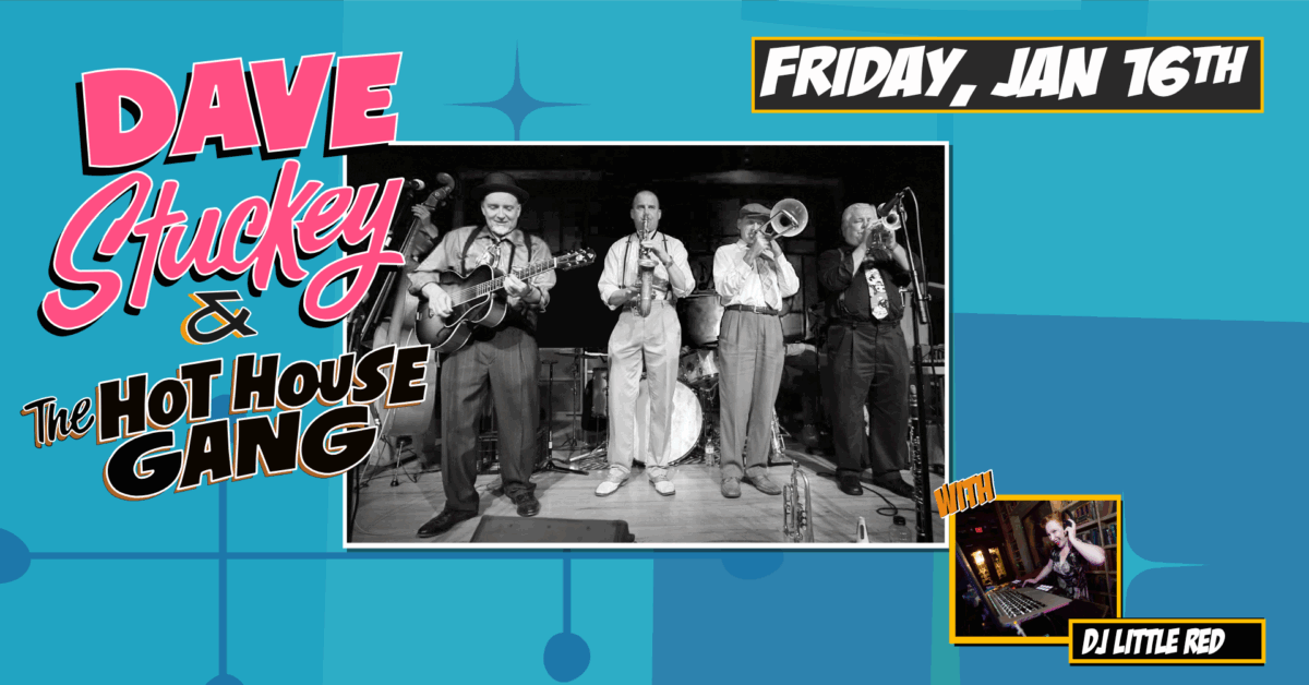 DAVE STUCKEY & THE HOT HOUSE GANG with DJ LITTLE RED