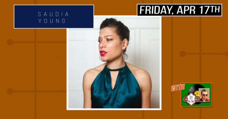 SAUDIA YOUNG • MOOSE DEBUT • with DJ DR. NATE!