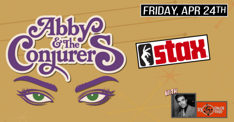 ABBY & THE CONJURERS with DJ SAILOR MIKE • LIVE SOUL NIGHT • STAX RECORDS PARTY