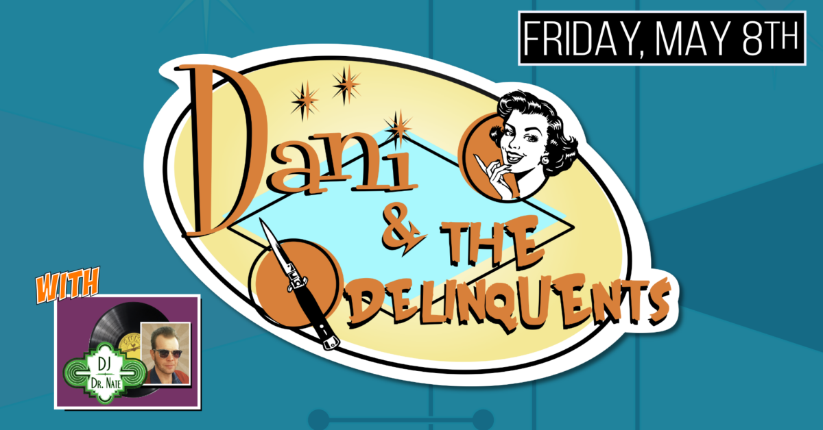 DANI & THE DELINQUENTS at The Moose with DJ DR NATE!