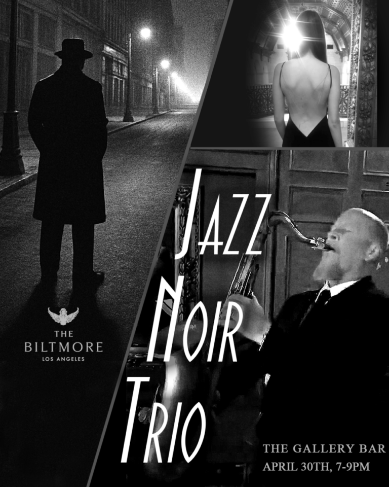 The Jazz Noir Trio at the LA Biltmore Gallery Bar – Thurs 4/30/26 7-9pm