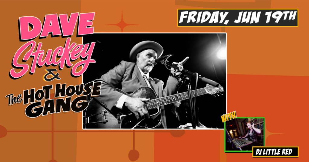 DAVE STUCKEY & THE HOT HOUSE GANG at The Moose