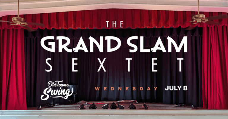 The Grand Slam Sextet plays Old Towne Swing on July 8th!