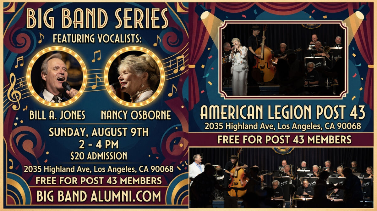 Big Band Series with Bill A. Jones, Nancy Osborne and the Big Band Alumni, Music & Dancing at the Historic Hollywood American Legion Post 43, Sunday, August 9, 2026